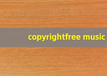 copyrightfree music